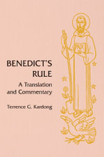 Benedict?s Rule : A Translation and Commentary - Terrence G. Kardong