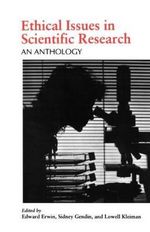 Ethical Issues in Scientific Research : An Anthology - Edward Erwin