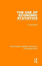 The Use of Economic Statistics : Routledge Library Editions: Econometrics - Conrad Blyth