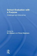 School Evaluation with a Purpose : Challenges and Alternatives - Eli Ottesen