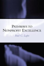 Pathways to Nonprofit Excellence : A Center for Public Service report - Paul C. Light