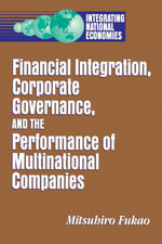 Financial Integration, Corporate Governance, and the Performance of Multinational Companies - Mitsuhiro Fukao
