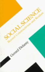 Social Science : Beyond Constructivism and Realism - Gerard Delanty