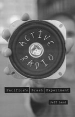 Active Radio : Pacifica's Brash Experiment - Jeffrey Land