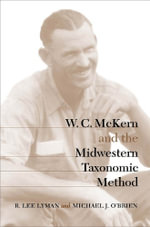 W.C.McKern and the Midwestern Taxonomic Method : Classics in Southeastern Archaeology - Michael J. O'Brien