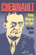 Chennault : Giving Wings to the Tiger - M. Byrd