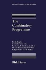 The Combinatory Programme : Progress in Theoretical Computer Science - Erwin Engeler