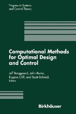 Computational Methods for Optimal Design and Control : Proceedings of the Afosr Workshop on Optimal Design and Control Arlington, Virginia 30 September - Jeff Borggaard