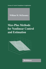 Max-Plus Methods for Nonlinear Control and Estimation - William M. McEneaney