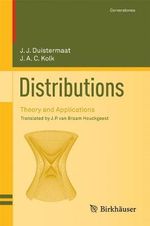 Distributions : Theory and Applications - J.J. Duistermaat