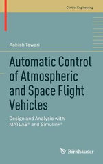 Control Engineering : Design and Analysis with MATLAB® and Simulink® - Ashish Tewari