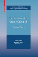 Circuit Simulation with SPICE OPUS : Theory and Practice - Tadej Tuma