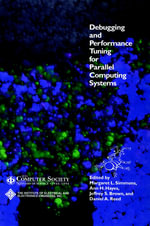 Debugging and Performance Tuning for Parallel Computing Systems : Systems - Margaret L. Simmons