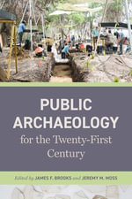 Public Archaeology for the Twenty-First Century - James F. Brooks