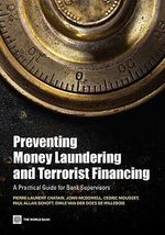 Preventing Money Laundering and Terrorist Financing : A Practical Guide for Bank Supervisors - Pierre-Laurent Chatain