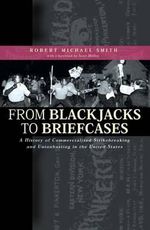 From Blackjacks to Briefcases : A History of Commercialized Strikebreaking and Unionbusting in the United States - Robert Michael Smith