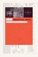 Beautiful Data : A History of Vision and Reason since 1945 - Orit Halpern