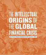 The Intellectual Origins of the Global Financial Crisis - Roger Berkowitz