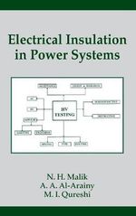 Electrical Insulation in Power Systems : Power Engineering Willis - N.H. Malik