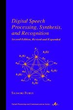 Digital Speech Processing : Synthesis, and Recognition, Second Edition,  - Sadaoki Furui