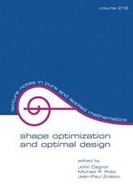 Shape Optimization And Optimal Design : Lecture Notes in Pure and Applied Mathematics - John Cagnol
