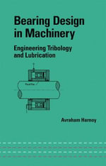 Bearing Design in Machinery : Engineering Tribology and Lubrication - Avraham Harnoy