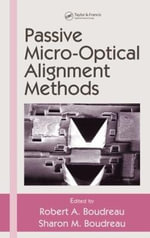 Passive Micro-Optical Alignment Methods : Optical Science and Engineering - Robert A. Boudreau