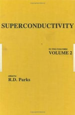 Superconductivity : In Two Volumes: Volume 2 - R. D.  Parks