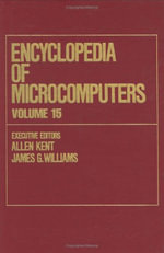 Microcomputers Encyclopedia : Volume 15 - Reporting on Parallel Software to SNOBOL - Allen Kent