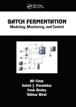 Batch Fermentation : Modeling: Monitoring, and Control - Ali Cinar