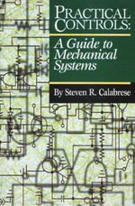Practical Controls : A Guide To Mechanical Systems - Steven R. Calabrese