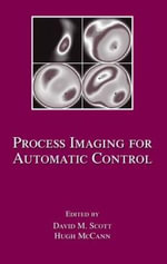 Process Imaging For Automatic Control : Electrical and Computer Engineering - David M. Scott