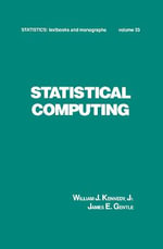 Statistical Computing : Statistics: A Series of Textbooks and Monographs - Kennedy