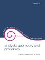 Analysis : Geometry, and Probability: Proceedings of the First Chilean Symposium of Mathematics - Chuaqui