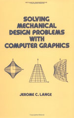 Solving Mechanical Design Problems with Computer Graphics : Mechanical Engineering - Jerome Lange