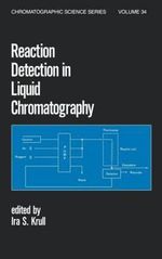Reaction Detection in Liquid Chromatography : Chromatographic Science Series - Ira S. Krull