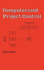 Computerized Project Control : Cost Engineering - F. Drigani