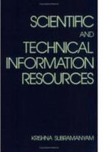 Scientific and Technical Information Resources : Books in Library and Information Science Series - Subramanyam