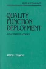 Quality Function Deployment : The Practitioner's Approach - Bossert
