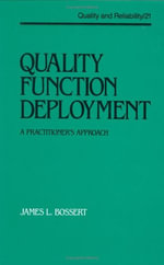 Quality Function Deployment : The Practitioner's Approach - Bossert
