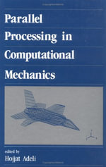 Parallel Processing in Computational Mechanics : New Generation Computing - Hojjat Adeli