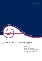 p-adic Function Analysis : Lecture Notes in Pure and Applied Mathematics - Bayod