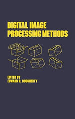 Digital Image Processing Methods : Optical Science and Engineering - Edward R. Dougherty