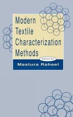 Modern Textile Characterization Methods : International Fiber Science and Technology - Mastura Raheel