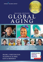 Global Aging : Comparative Perspectives on Aging and the Life Course - Frank J. Whittington