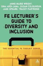 Fe Lecturer's Guide to Diversity and Inclusion : Essential Fe Toolkit - Anne-Marie Wright