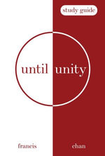 Until Unity : Study Guide - Francis Chan