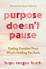 Purpose Doesnt Pause - Hope Reagan Harris