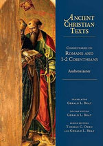 Commentaries on Romans and 1-2 Corinthians : Ancient Christian Texts - Gerald L. Bray