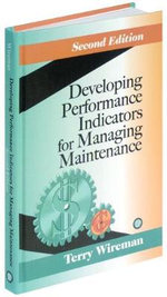 Developing Performance Indicators for Managing Maintenance - Terry Wireman